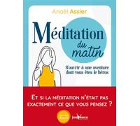Méditation du matin S'ouvrir à une aventure dont vous êtes le héros - Anael Assier - Jouvence - broché - Guide