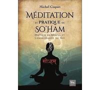Méditation et pratique du So'Ham - Maîtrise du mental et connaissance du Soi