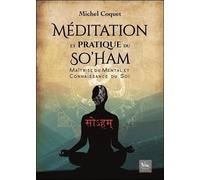 Méditation et pratique du So'Ham - Maîtrise du mental et connaissance du Soi Maîtrise du mental et connaissance de soi - Michel Coquet - Chariot D'or Eds - broché - Guide