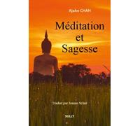 Méditation Et Sagesse - Les Enseignements D'un Maître Bouddhiste De La Tradition De La Forêt