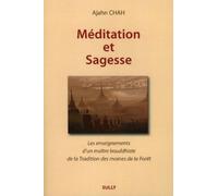 Méditation et sagesse: Les enseignements d'un Maître bouddhiste, de la tradition des moines forêt