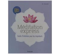 Méditation Express - Guide D'initiation Pour Les Impatients (1 Cd Audio)