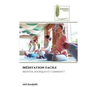 Méditation facile Méditer...pourquoi et comment? - Adel Boudjellil - Muse Editions - Poche - Roman