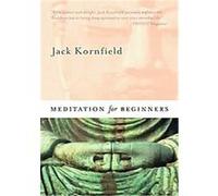 Meditation for Beginners Jack Kornfield (Auteur)