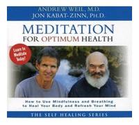 Meditation for Optimum Health Andrew Weil, Jon Kabat-Zinn (Auteur)