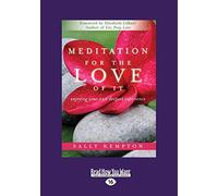 Meditation for the Love of It: Enjoying Your Own Deepest Experience