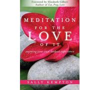 [(Meditation for the Love of it: Enjoying Your Own Deepest Experience)] [Author: Sally Kempton] published on (May, 2011)