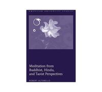 Meditation From Buddhist, Hindu, And Taoist Perspectives