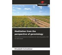 Meditation from the perspective of gerontology: Potential and limitations of meditation for improving quality of life for older people