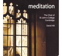 Meditation (Hill, Choir Of St John's College Cambridge)