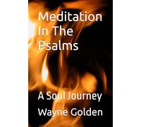 Meditation In The Psalms: A Soul Journey