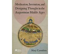 Meditation, Invention, and Designing Thought in the Augustinian Middle Ages - Mary J. Carruthers - Durham University IMEMS Press - ebook (ePub) - Livre