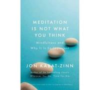 Meditation is Not What You Think: Mindfulness and Why It Is So Important (Coming to Our Senses Part 1) - [Version Originale] Inconnu (Auteur)