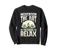 Méditation : l'art de Faire Semblant de détendre Le Yoga Sweatshirt