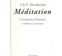 Méditation : L'intégrale d'Antony - Conférences et pratiques