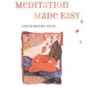 Meditation Made Easy by Lorin Roche Lorin Roche (Auteur)