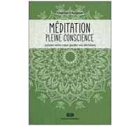 Méditation Pleine Conscience - Laissez Votre Coeur Guider Vos Décisions
