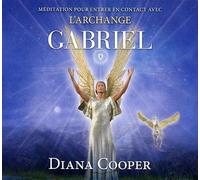 Méditation pour entrer en contact avec l'archange Gabriel - Livre audio