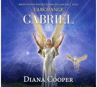 Méditation pour entrer en contact avec l'archange Gabriel - Livre audio