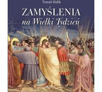 Méditation pour la Semaine Sainte - Tomas Halik (Literatur, Religion auf Polnisch)