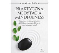 Méditation pratique de la pleine conscience Michael Smith (Buch auf Polnisch)