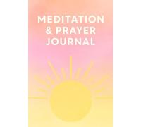 Meditation & Prayer Journal: A Bright & Gentle Space for Daily Reflection, Intention, and Inner Calm