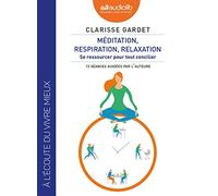 Méditation, respiration, relaxation - Se ressourcer pour tout concilier: Livre audio 1 CD MP3 et un livret 12 pages