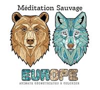 Méditation Sauvage - Europe: Animaux géométriques à colorier