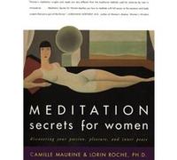 Meditation Secrets For Women Discovering Your Passion Pleasure and Inn er Peace by L Roche Paperback Book Camille Maurine, Lorin Roche (Auteur)
