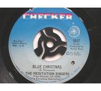 Meditation Singers - Meditation Singers Blue Christmas 7" Checker 5057 EX 1970s US pressing, there is handwritten number on label and 2mm drill hole in label rim
