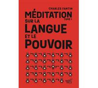 Méditation sur la langue et le pouvoir - Charles Fantin - Le Baiser Du Frelon - broché - Essai