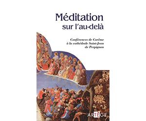 Méditation sur l'au-delà: Conférences de Carême à la cathédrale Saint-Jean de Perpignan