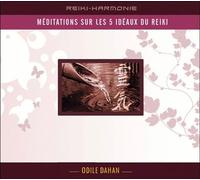 Méditation sur les 5 idéaux du reiki - Livre audio - Odile Dahan - Ecce - Texte lu (CD) - Textes lus CD