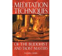 Meditation Techniques of the Buddhist and Taoist Masters Odier, Daniel ( Author ) Jan-28-2003 Paperback