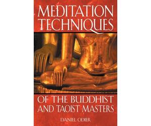 Meditation Techniques of the Buddhist and Taoist Masters Odier, Daniel ( Author ) Jan-28-2003 Paperback
