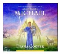 Meditation to Connect with Archangel Michael by Diana Cooper Cooper, Diana (Auteur)