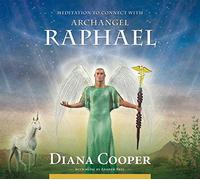 Meditation to Connect with Archangel Raphael