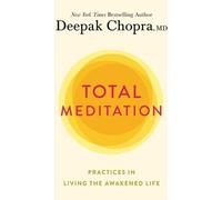 Méditation totale : Pratiques de la vie éveillée