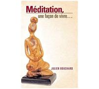 Meditation, Une Facon De Vivre...