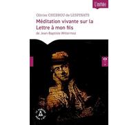 Méditation vivante sur la Lettre à mon fils de Jean-Baptiste Willermoz