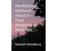 Meditation Without Mantra - Pure Awareness Methods
