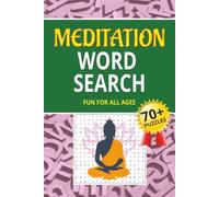 Meditation Word Search: 70+ Puzzles about Mindfulness, Self-discovery, Ancient Wisdom, and More | 6x9 inches, 105 pages | Reader-Friendly Print | Fun Gift for Vacations, Holidays and Relaxing Times