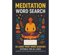 Meditation word search book: 60 Large-Print Puzzles to Boost Mindfulness, Calm, and Relaxation | Ideal Gift for Stress Relief, Vacations, and Daily Wellness