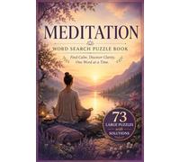 Meditation Word Search Puzzle Book: Large Print Word Search Puzzles for Mindfulness, Meditation & Inner Peace | 73 Relaxing Puzzles with Solutions