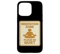 Meditation Zone - Panneau « Please Be Quiet » Coque pour iPhone 15 Pro Max