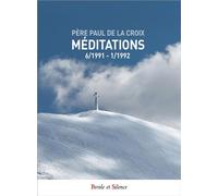 Méditations 06 1991 - 12 1992 - Père Paul de la Croix - Parole Et Silence Eds - broché - Essai