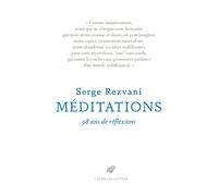 Méditations 98 ans de réflexions - Serge Rezvani - Belles Lettres - broché - Roman