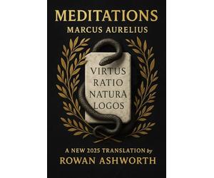 Meditations: A New 2025 Translation: Stoic reflections on resilience purpose and inner calm during hardship fear and uncertainty by a Roman emperor and timeless philosophical mind