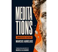 Meditations (Annotated): A New Translation with Contemporary Notes for Modern Life