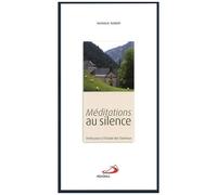 Méditations Au Silence - Trente Jours À L'écoute Des Chartreux
